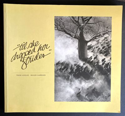 Til She Dropped Her Strides: A Tribute to an Australian Lifestyle by Trish Ainslie and Roger Garwood with an introduction by Tim Winton