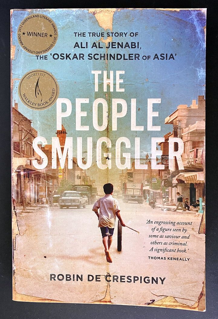 The People Smuggler: The True Story of Ali Al Jenabi: The Oskar Schindler of Asia by Robin de Crespigny