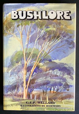 Bushlore, or, This and That From Here and There by  G E P Wellard