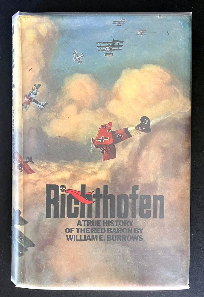 Richthofen: A True History of the Red Baron by William E Burrows