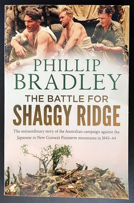 The Battle for Shaggy Ridge by Phillip Bradley