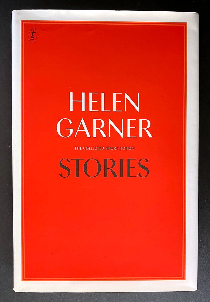 Stories: The Collected Short Fiction by Helen Garner