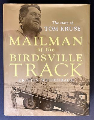 Mailman of the Birdsville Track: The Story of Tom Kruse by Kristin Weidenbach [Illustrated Edition]