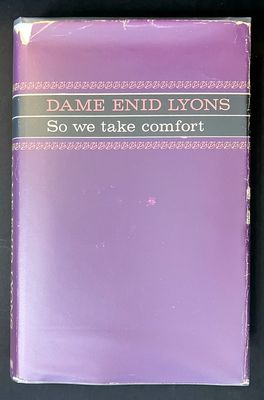 So We Take Comfort by Dame Enid Lyons