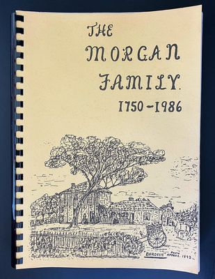 The Morgan Family 1750-1986 by Mary Bentley nee Morgan