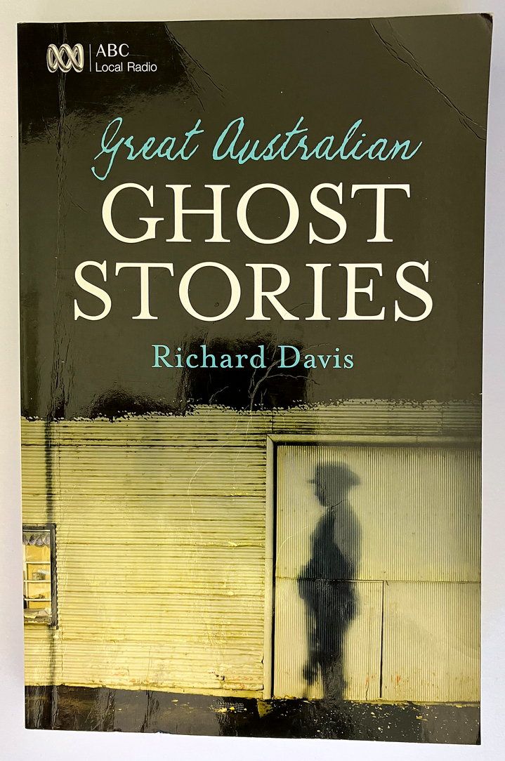 Great Australian Ghost Stories by Richard Davis
