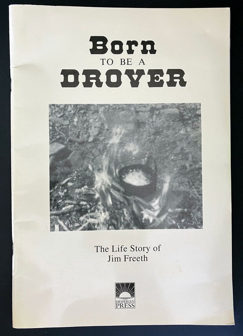 Born to be a Drover: The Life Story of Jim Freeth 1913-1990