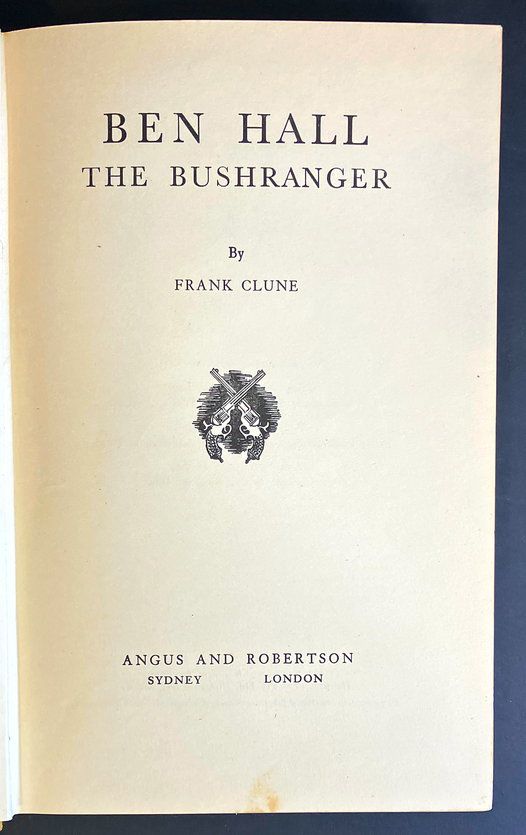 Ben Hall the Bushranger by Frank Clune