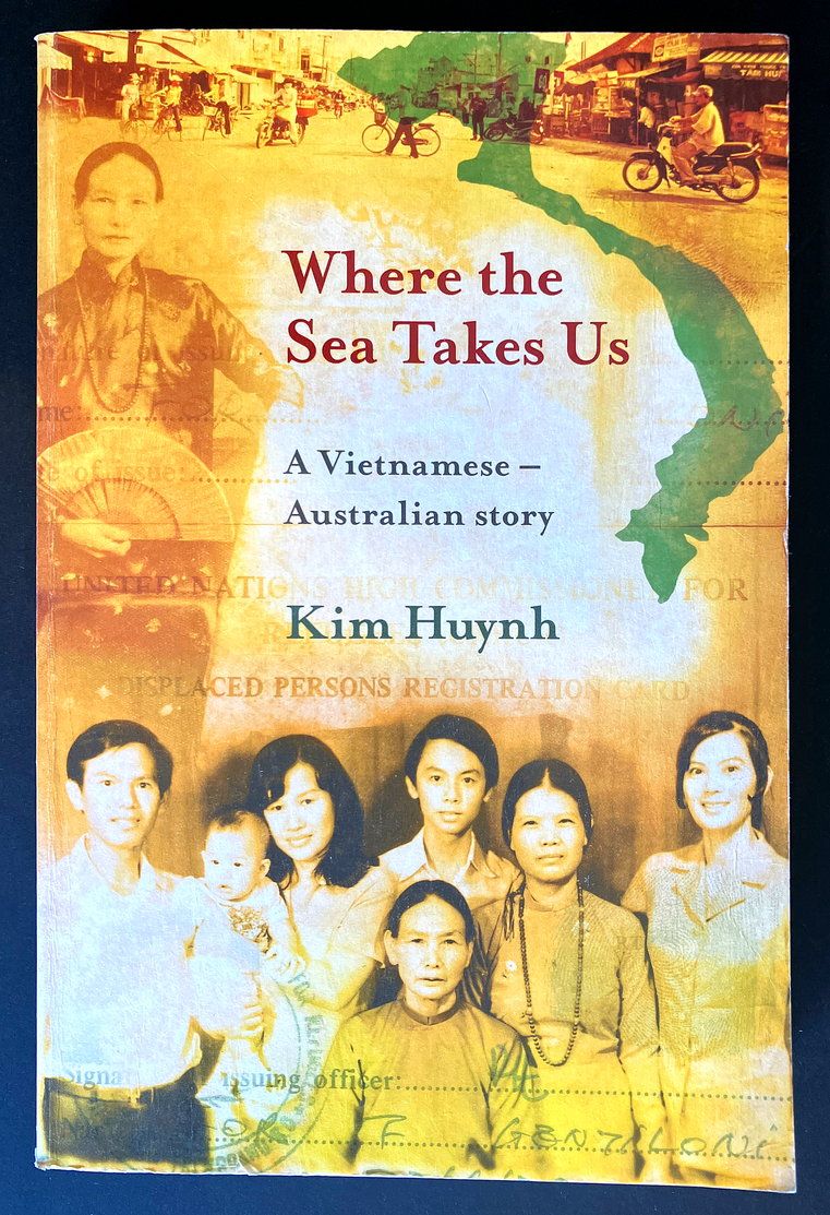 Where the Sea Takes Us: A Vietnamese Australian Story by Kim Huynh