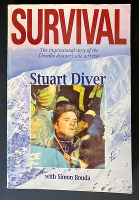 Survival: The Inspirational Story of the Thredbo Disaster&#39;s Sole Survivor by Stuart Diver with Simon Bouda