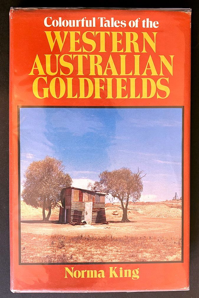Colourful Tales of the Western Australian Goldfields by Norma King