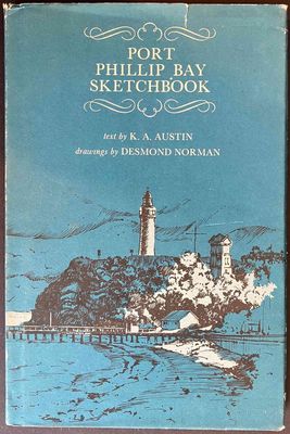 Port Phillip Bay Sketchbook by K A Austin and Desmond Norman