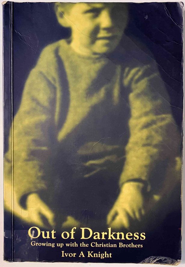 Out of Darkness: Growing Up With the Christian Brothers by Ivor A Knight