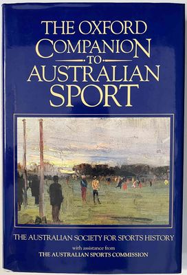 The Oxford Companion to Australian Sport edited by Wray Vamplew et al