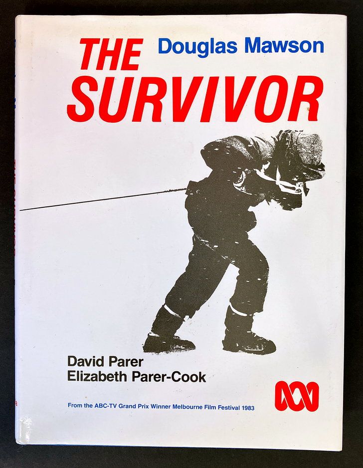 Douglas Mawson, the Survivor by David Parer and Elizabeth Parer-Cook