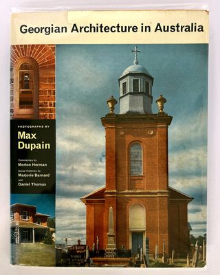 Georgian Architecture in Australia by Max Dupain, Morton Herman, Marjorie Barnard and Daniel Thomas