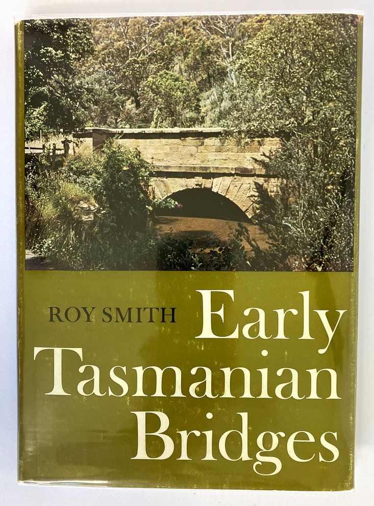 Early Tasmanian Bridges by Roy Smith