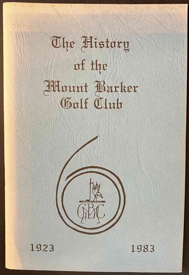 The History of the Mount Barker Golf Club, 1923-1983 by Irene Taylor