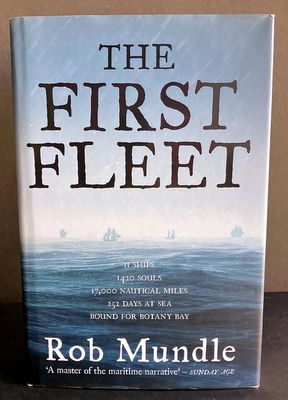 The First Fleet by Rob Mundle