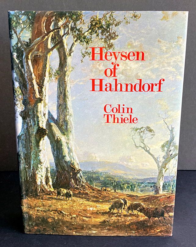 Heysen of Hahndorf by Colin Thiele