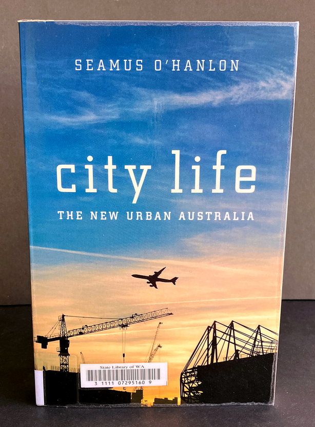 City Life: New Urban Australia by Seamus O&#39;Hanlon