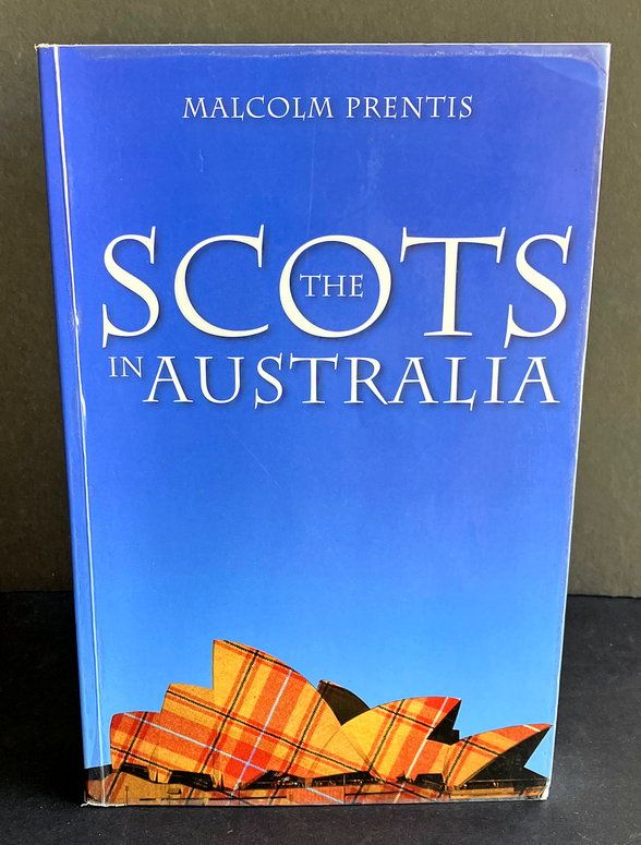 The Scots in Australia by Malcolm Prentis