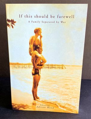 If This Should Be Farewell: A Family Separated by War edited by Adrian Woodby