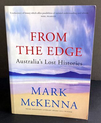 From the Edge: Australia&#39;s Lost Histories by Mark McKenna