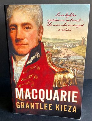 Macquarie by Grantlee Kieza