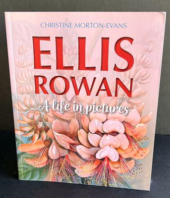 Ellis Rowan: A Life in Pictures by Christine Morton-Evans