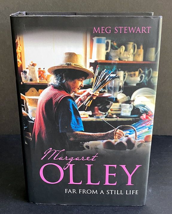 Margaret Olley: Far From a Still Life by Meg Stewart