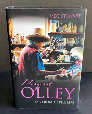 Margaret Olley: Far From a Still Life by Meg Stewart
