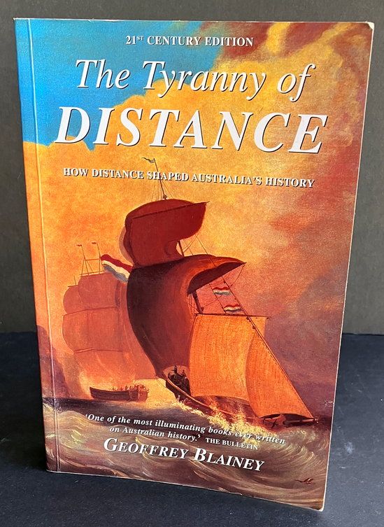 The Tyranny of Distance: How Distance Shaped Australia&#39;s History by Geoffrey Blainey