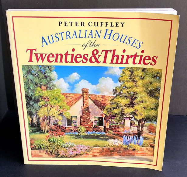 Australian Houses of the Twenties and Thirties by Peter Cuffley