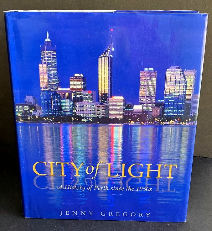 City of Light: Perth Since the 1950s by Jenny Gregory