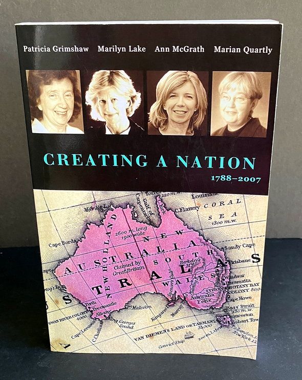Creating a Nation: 1788-2007 by Patricia Grimshaw, Marilyn Lake, Ann ...