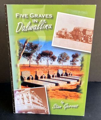 Five Graves in Dalwallinu: A  Life of Wilhelm Friederich Gustav Liebe by Stan Gervas