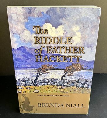 The Riddle of Father Hackett: A Life in Ireland and Australia by Brenda Niall