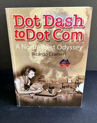 Dot Dash to Dot Com: A North-West Odyssey by Ricardo Crameri