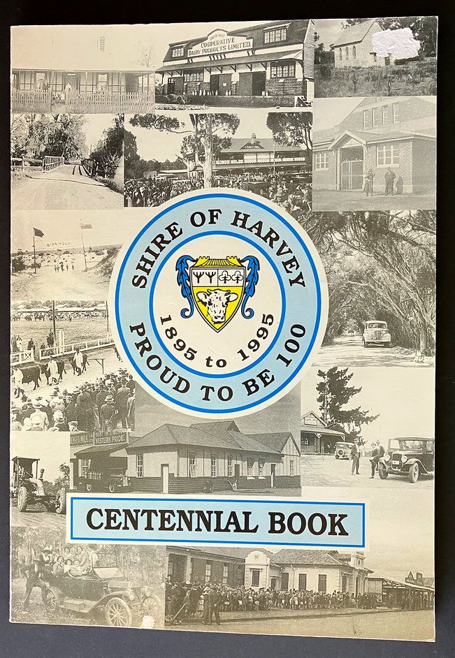 Shire of Harvey, 1895-1995: Proud to be 100: Centennial Book