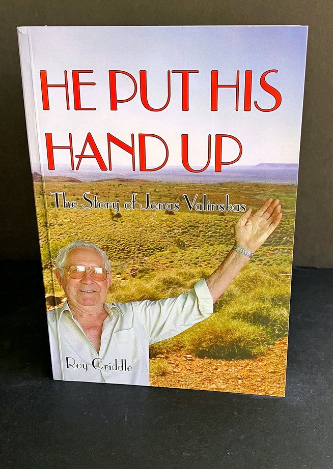 He Put His Hand Up: The Jonas Valinskas Story by Roy Criddle