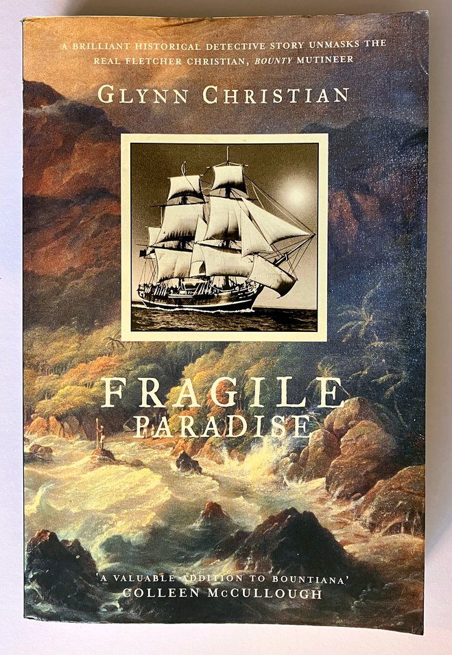 Fragile Paradise [The Discovery of Fletcher Christian, Bounty Mutineer] by Glynn Christian