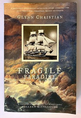 Fragile Paradise [The Discovery of Fletcher Christian, Bounty Mutineer] by Glynn Christian