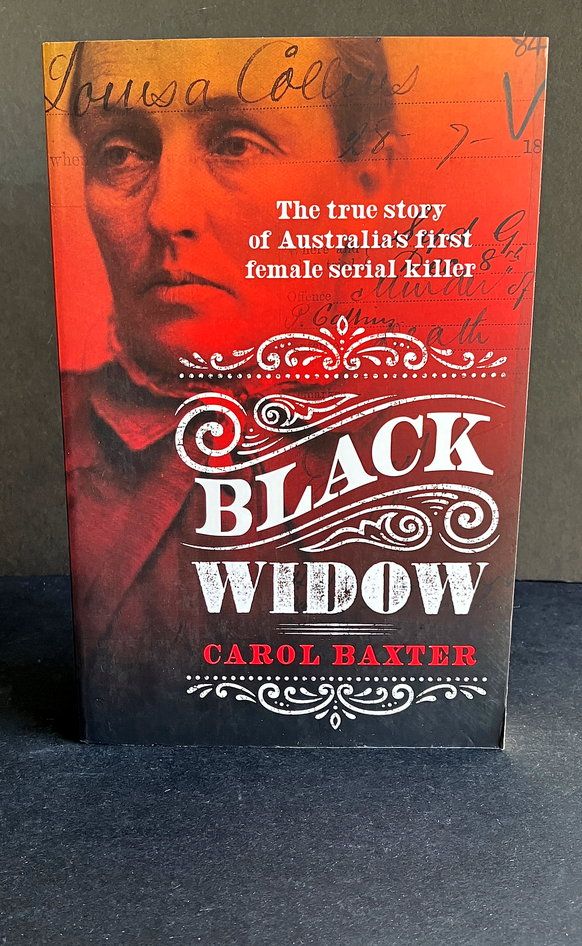 Black Widow: The True Story of Australia&#39;s First Female Serial Killer by Carol Baxter