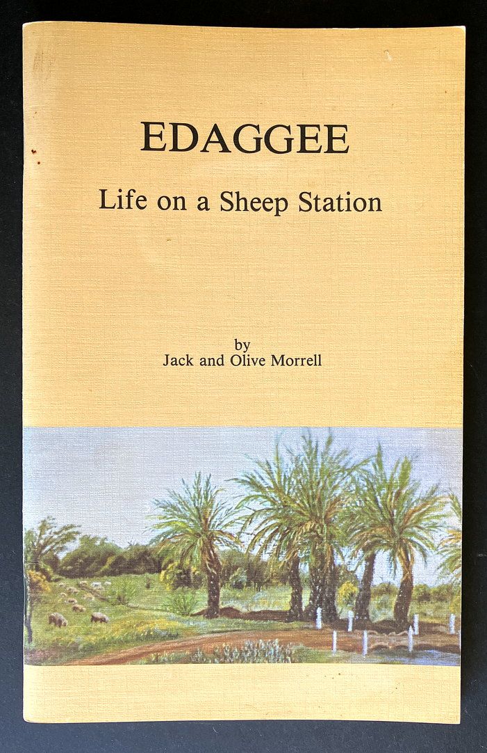Edaggee: Life on a Sheep Station by Jack and Olive Morrell