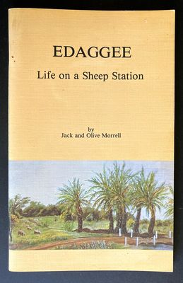 Edaggee: Life on a Sheep Station by Jack and Olive Morrell