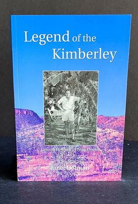 Legend of the Kimberley: Lawson Holman – Flying Doctor compiled by Janet Holman