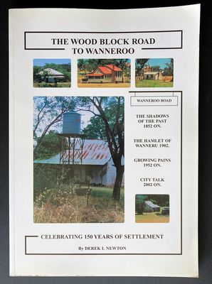 The Wood Block Road to Wanneroo: Celebrating 150 Years of Settlement by Derek L Newton