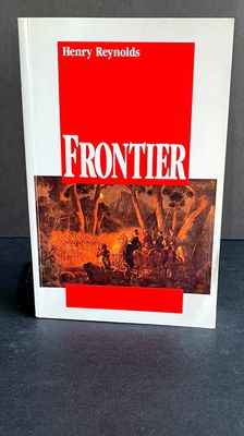 Frontier: Aborigines, Settlers and Land by Henry Reynolds
