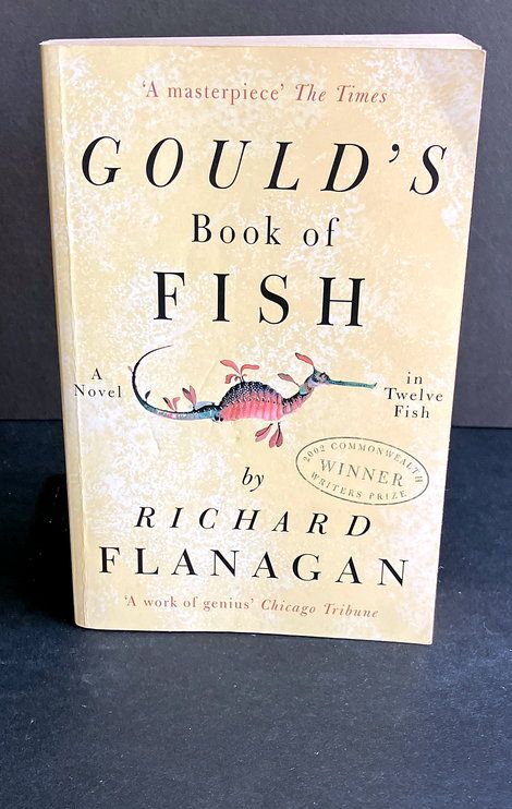 Gould&#39;s Book of Fish: A Novel in Twelve Fish by Richard Flanagan